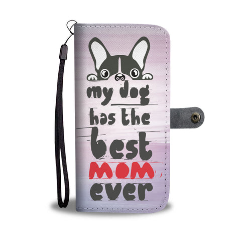 Happy Puppin My Dog Has The Best Mom Ever Phone Case Wallet